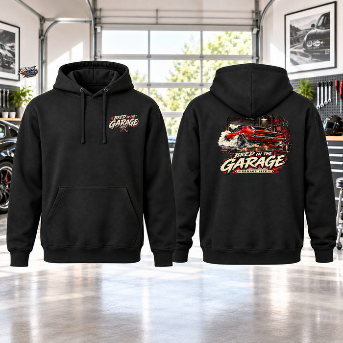 Bred In The Garage Hoodie