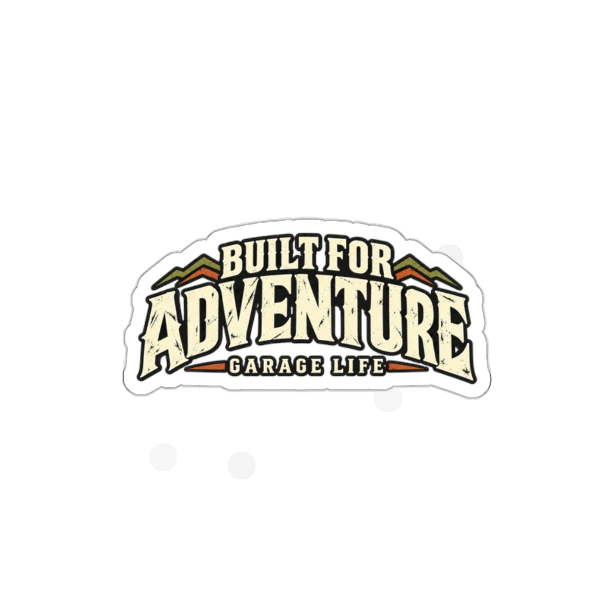 Built For Adventure Die-Cut Sticker 2 with Garage Life artwork by Print Gear