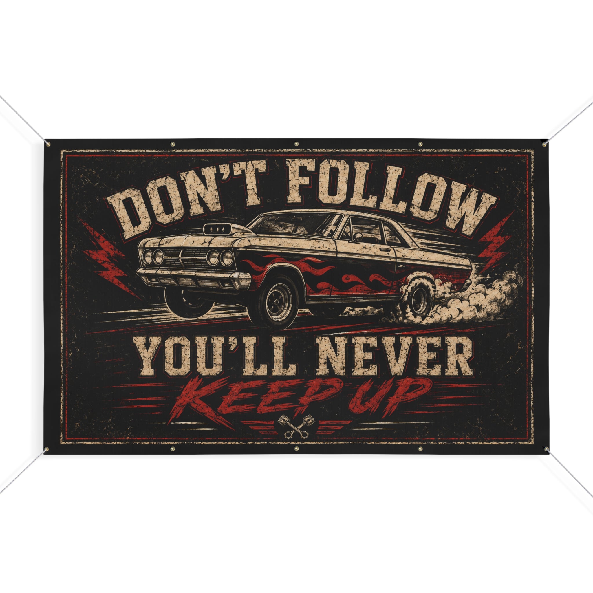 Don’t Follow You’ll Never Keep Up Garage Banner
