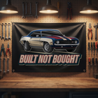 Built Not Bought Garage Banner