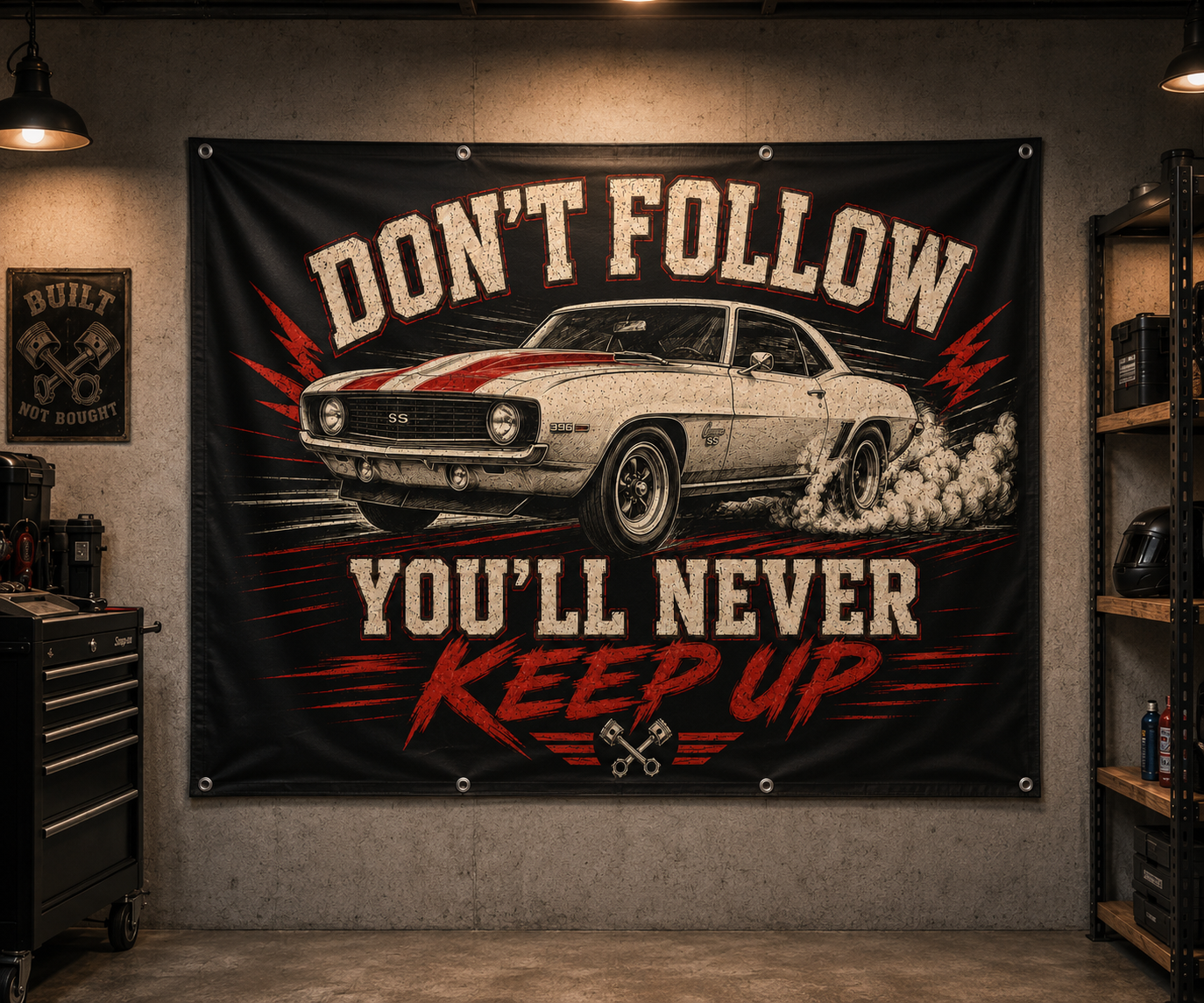 Don’t Follow You’ll Never Keep Up Garage Banner