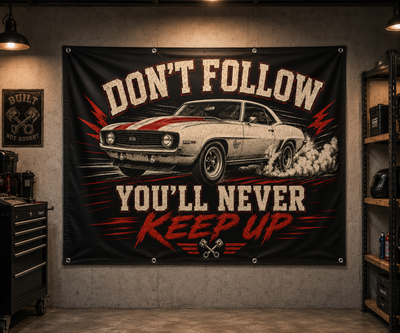 Don’t Follow You’ll Never Keep Up Garage Banner
