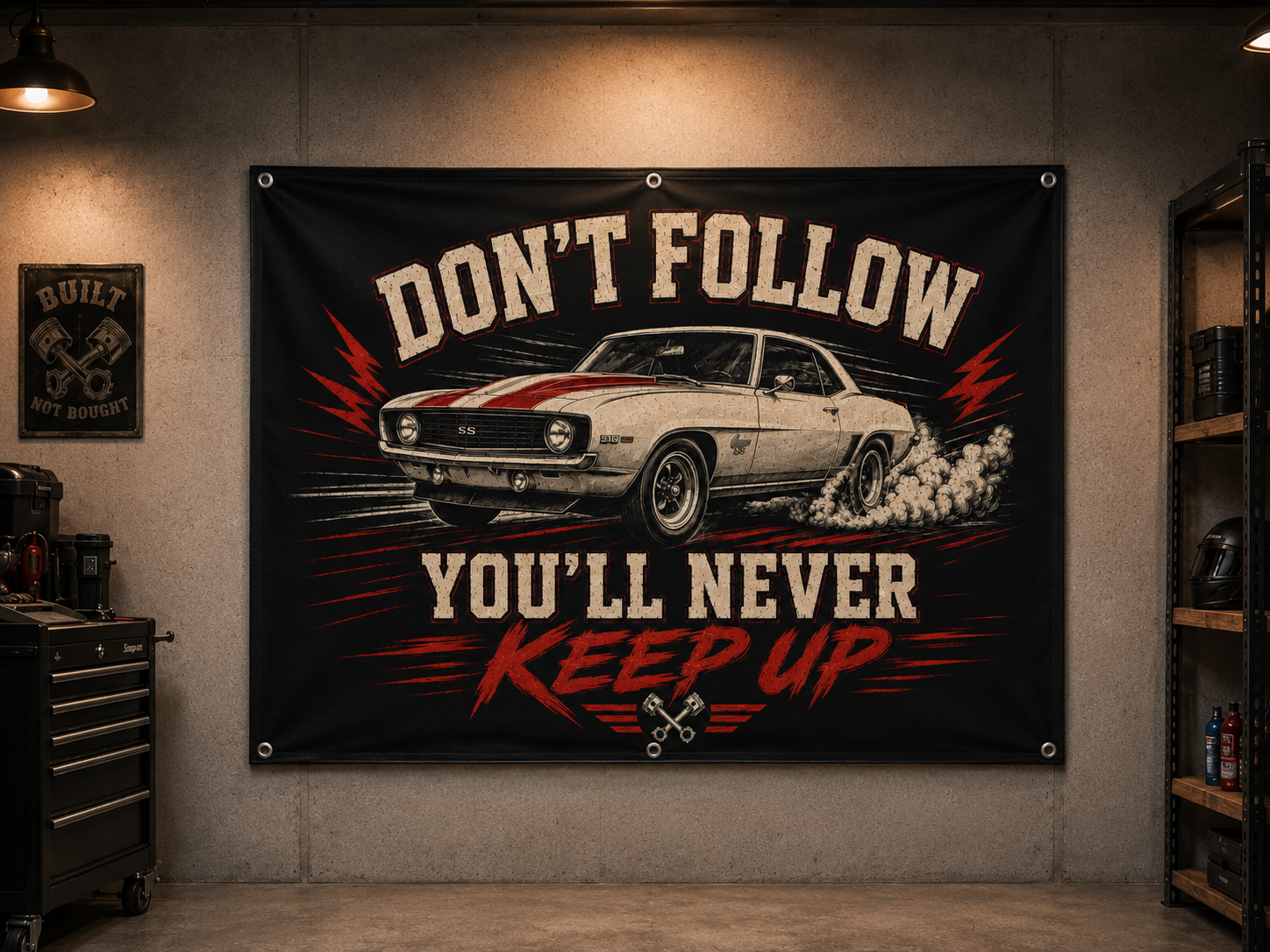 Don’t Follow You’ll Never Keep Up Garage Banner