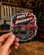 Built Not Bought Car Sticker