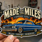 Made For The Miles Die-Cut Sticker 1 with Garage Life artwork by Print Gear