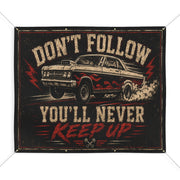 Don’t Follow You’ll Never Keep Up Garage Banner