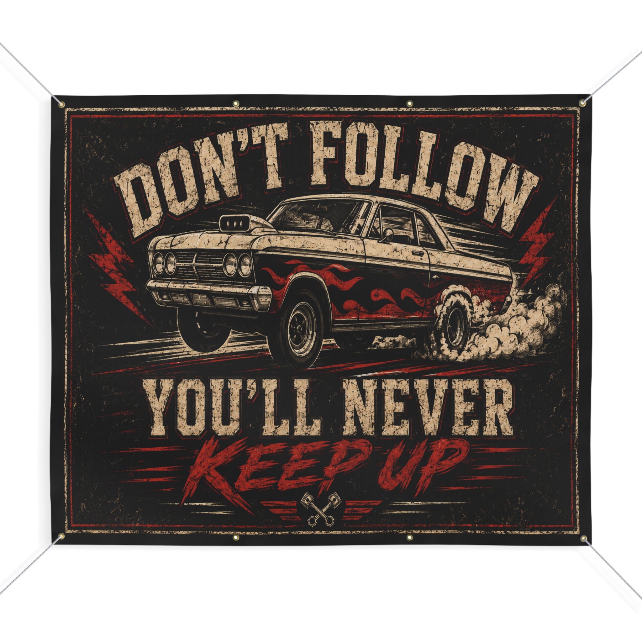 Don’t Follow You’ll Never Keep Up Garage Banner