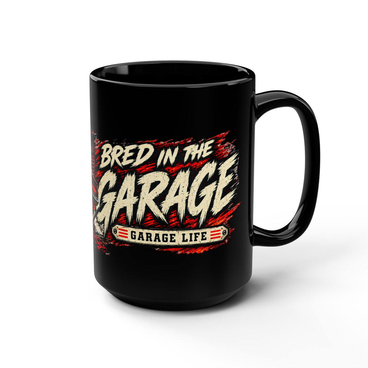 Bred In The Garage Black Mug 15oz with Garage Life artwork by Print Gear