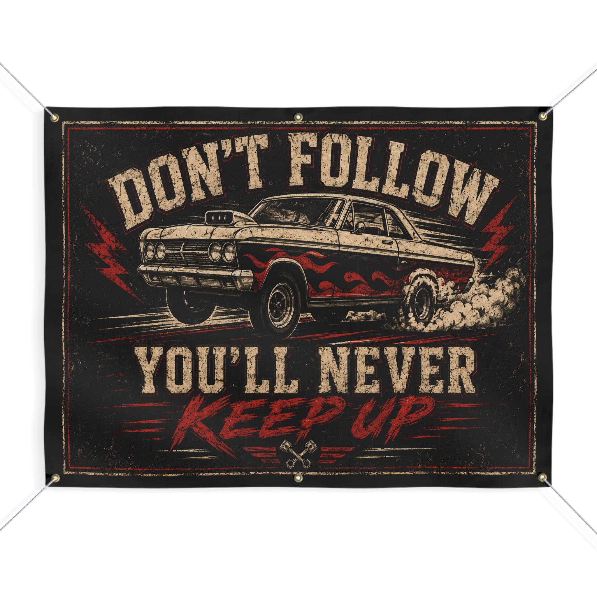 Don’t Follow You’ll Never Keep Up Garage Banner